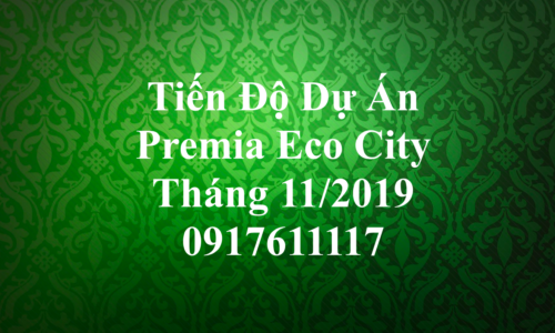 Tiến Độ Premia Eco City Tháng 11/2019